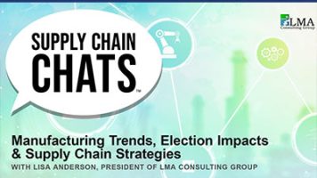 Manufacturing Trends, Election Impacts & Supply Chain Strategies